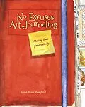 E-Book (epub) No Excuses Art Journaling von Gina Rossi Armfield