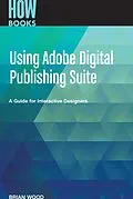 E-Book (epub) Using Adobe Digital Publishing Suite von Wood Brian