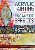 E-Book (epub) Acrylic Painting for Encaustic Effects von Sandra Duran Wilson
