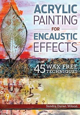 E-Book (epub) Acrylic Painting for Encaustic Effects von Sandra Duran Wilson