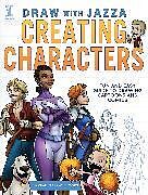 Couverture cartonnée Draw with Jazza - Creating Characters: Fun and Easy Guide to Drawing Cartoons and Comics de Josiah Brooks