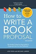 E-Book (epub) How to Write a Book Proposal von Jody Rein, Michael Larsen