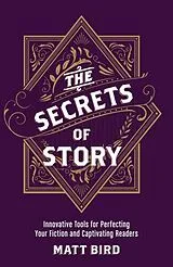 Kartonierter Einband The Secrets of Story von Matt Bird