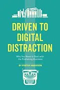 E-Book (epub) Driven to Digital Distraction von Porter Anderson