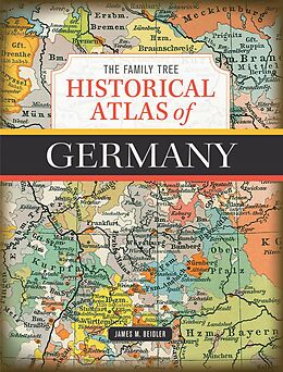 E-Book (epub) The Family Tree Historical Atlas of Germany von James M. Beidler