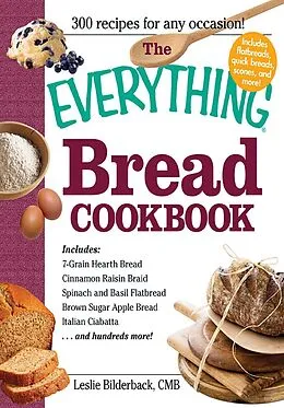 E-Book (epub) The Everything Bread Cookbook von Leslie Bilderback