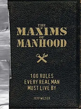 E-Book (epub) The Maxims of Manhood von Jeff Wilser