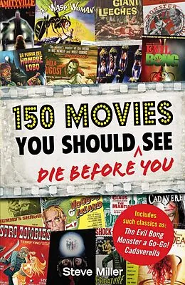 E-Book (epub) 150 Movies You Should Die Before You See von Steve Miller