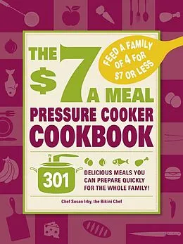 E-Book (epub) The $7 a Meal Pressure Cooker Cookbook von Susan Irby