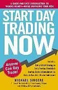 Kartonierter Einband Start Day Trading Now von Michael Sincere