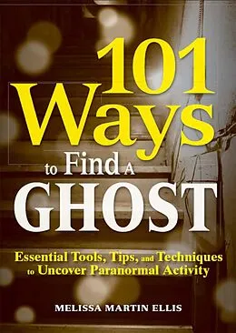 E-Book (epub) 101 Ways to Find a Ghost von Melissa Martin Ellis