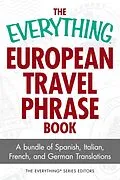 E-Book (epub) The Everything European Travel Phrase Book von Ronald Glenn Wrigley, Laura K Lawless, Cari Luna