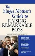 E-Book (epub) The Single Mother's Guide to Raising Remarkable Boys von Gina Panettieri