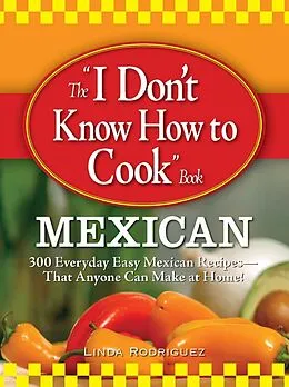 E-Book (epub) The I Don't Know How to Cook Book Mexican von Linda Rodriguez