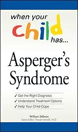 E-Book (epub) When Your Child Has . . . Asperger's Syndrome von William Stillman