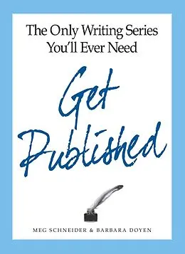 E-Book (epub) The Only Writing Series You'll Ever Need Get Published von Meg Schneider
