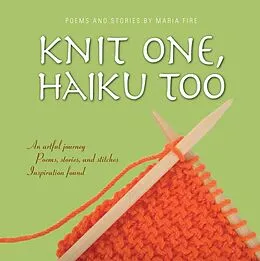 E-Book (epub) Knit One, Haiku Too von Maria Fire
