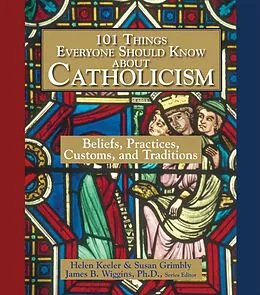E-Book (epub) 101 Things Everyone Should Know About Catholicism von Helen Keeler