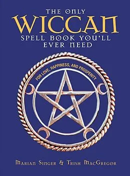 E-Book (epub) The Only Wiccan Spell Book You'll Ever Need von Marian Singer