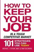 E-Book (epub) How to Keep Your Job in a Tough Competitive Market von Michael J Kitson