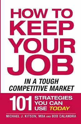 E-Book (epub) How to Keep Your Job in a Tough Competitive Market von Michael J Kitson