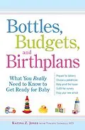 E-Book (epub) Bottles, Budgets, and Birthplans von Katina Z Jones