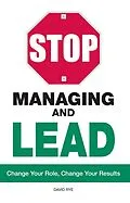 E-Book (epub) Stop Managing and Lead von David Rye