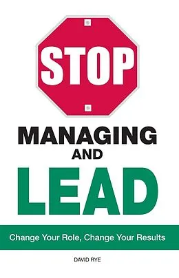 E-Book (epub) Stop Managing and Lead von David Rye