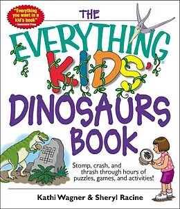 E-Book (epub) The Everything Kids' Dinosaurs Book von Kathi Wagner