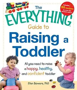 E-Book (epub) The Everything Guide to Raising a Toddler von Ellen Bowers