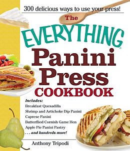 eBook (epub) The Everything Panini Press Cookbook de Anthony Tripodi