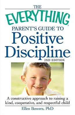 E-Book (epub) The Everything Parent's Guide to Positive Discipline von Ellen Bowers