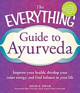 E-Book (epub) The Everything Guide to Ayurveda von Heidi E Spear