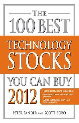 E-Book (epub) The 100 Best Technology Stocks You Can Buy 2012 von Peter Sander