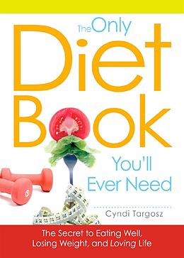 E-Book (epub) The Only Diet Book You'll Ever Need von Cyndi Targosz