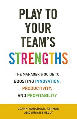 E-Book (epub) Play to Your Team's Strengths von JoAnn Warcholic Ashman