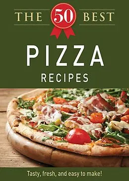 E-Book (epub) The 50 Best Pizza Recipes von Adams Media