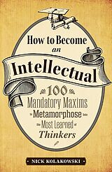 E-Book (epub) How to Become an Intellectual von Nick Kolakowski
