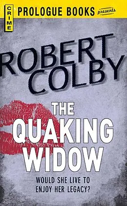 E-Book (epub) The Quaking Widow von Robert Colby