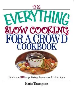 E-Book (epub) The Everything Slow Cooking For A Crowd Cookbook von Katie Thompson