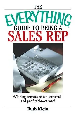 E-Book (epub) The Everything Guide To Being A Sales Rep von Ruth Klein