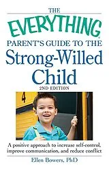 E-Book (epub) The Everything Parent's Guide to the Strong-Willed Child von Ellen Bowers