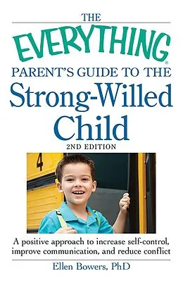 E-Book (epub) The Everything Parent's Guide to the Strong-Willed Child von Ellen Bowers