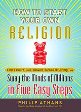 eBook (epub) How to Start Your Own Religion de Philip Athans