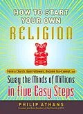 E-Book (epub) How to Start Your Own Religion von Philip Athans