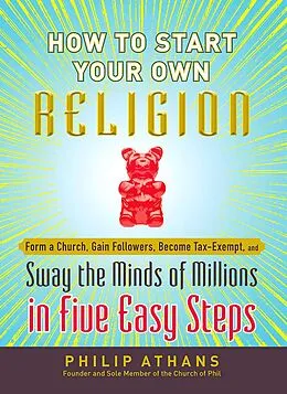 E-Book (epub) How to Start Your Own Religion von Philip Athans