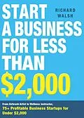 E-Book (epub) Start a Business for Less Than $2,000 von Richard Walsh