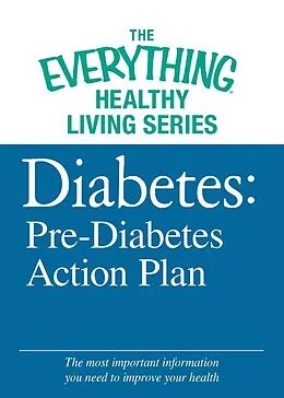 E-Book (epub) Diabetes: Pre-Diabetes Action Plan von Adams Media