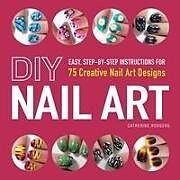 Kartonierter Einband DIY Nail Art von Catherine Rodgers