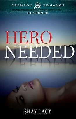 E-Book (epub) Hero Needed von Shay Lacy